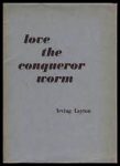 Irving Layton Love The Conqueror Worm book cover by Betty Sutherland