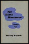 Irving Layton The Black Huntsmen book cover by Betty Sutherland