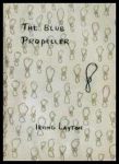 Irving Layton The Blue Propeller book cover by Betty Sutherland